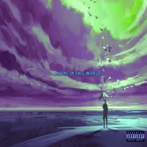 Alone in This World (Explicit)