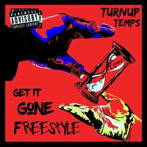 Get It Gone Freestyle (Explicit)