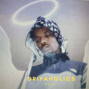 Dripaholics Vol.1 (Explicit)