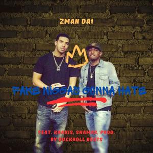 Fake Niggas Gonna Hate (feat. Knakis & Shamar) (Explicit)