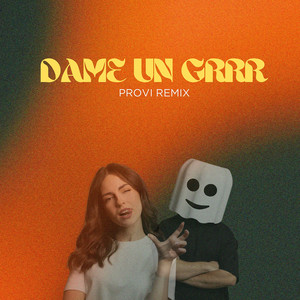 Dame Un Grrr (Provi Extended Remix)