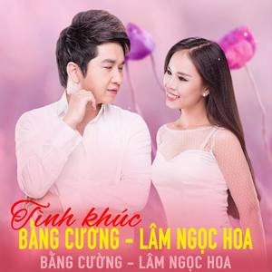 Tình khúc Bằng Cường - Lâm Ngọc Hoa