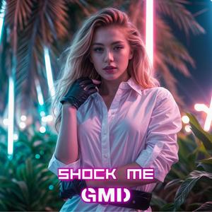 Shock Me (Explicit)