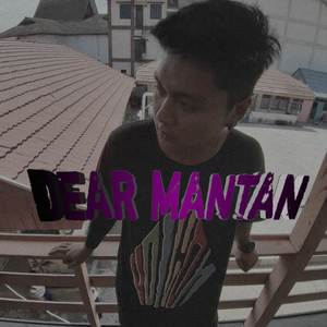 DEAR MANTAN