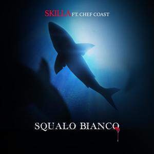 Squalo Bianco (feat. Chef Coast) [Explicit]