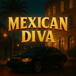 MEXICAN DIVA FREESTYLE (Explicit)