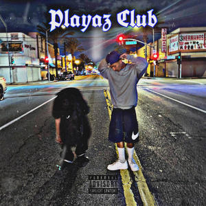 Playaz Club (feat. SJTPACO & Zay2fye) (Explicit)