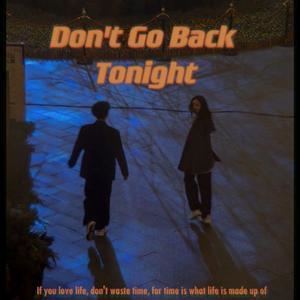 Dont go back tonight (今晚别走)