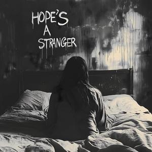 Hope's A Stranger (Explicit)