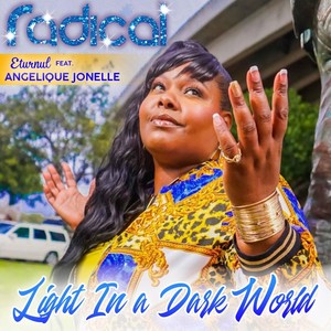 Radical: Light in a Dark World(feat. Angelique Jonelle)