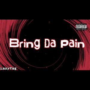 Bring Da Pain (Explicit)