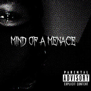 Mind Of A Menace (Explicit)