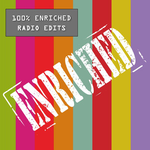 100% ENRICHED Radio Edits