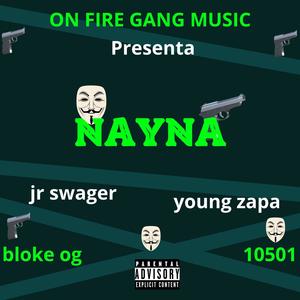 NAYNA (feat. Jr Swager & Young Zapa) [Explicit]