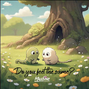 Do You Feel the Same?