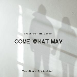 Come What May (feat. Loula) (Studio Version)