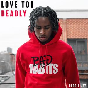 Love Too Deadly (Explicit)