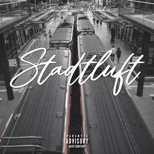 STADTLUFT (feat. nowah) [Explicit]