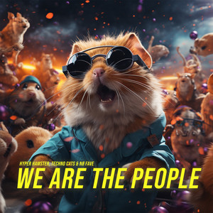 Hyper Hamster - We Are The People