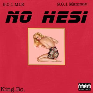 No Hesi (feat. 9.0.1 Manman & King.Bo.) (Explicit)
