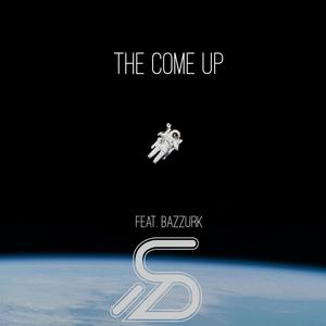 The Come Up (feat. BAZZURK) [Explicit]