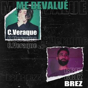 Me devalué (feat. C. Veraque) [Explicit]