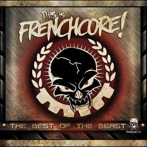 This Is Frenchcore: The Best Of The Beast