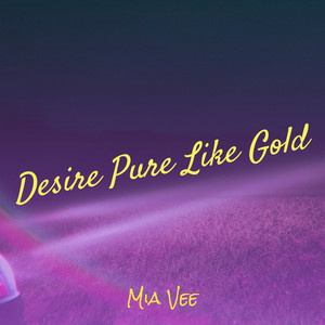Desire Pure Like Gold