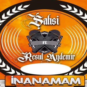 Inanamam(feat. Resul Aydemir)