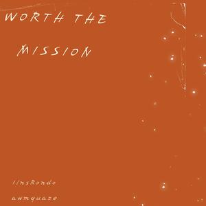 Worth the mission (feat. Awm Quaze) [Explicit]