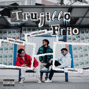 Trujillo Frío (Explicit)