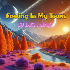 Feeling In My Town (Dance Remix)