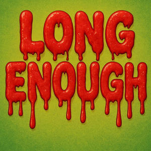 Long Enough (Explicit)
