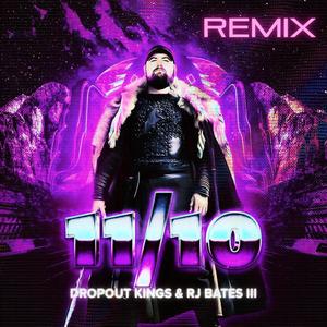 11/10 (feat. Dropout Kings) [Remix] [Explicit]