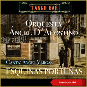 Esquinas porteñas (Recordings of 1942)