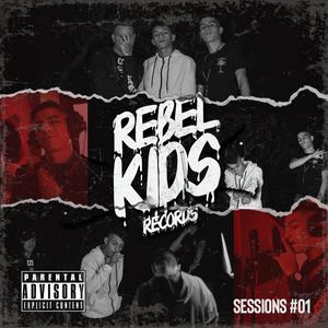 Rebel Kids Sessions 01 (Explicit)