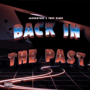 Back in the Past (feat. TreyEight) (Explicit)