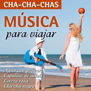 Música Para Viajar-Cha-Cha-Chas