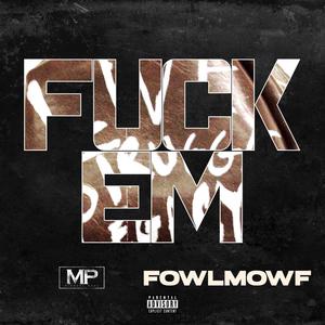 **** Em (feat. Fowlmowf) [Explicit]