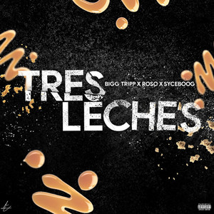 Tres Leche (Explicit)