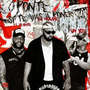 Ponte si te vas a poner (feat. El Negrito)