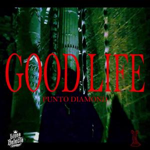 Good Life (Explicit)