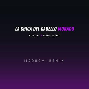 La Chica del Cabello Morado (feat. Kiko Art) [iijorovi Remix]