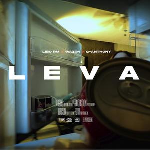 Leva (feat. Libo Rm, Wazon TVC & G-Anthony) (Explicit)