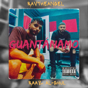 GUANTÁNAMO(feat. Raaz Al-Ghul) (Explicit)