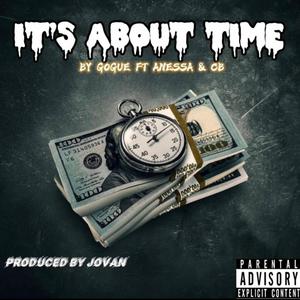 It's about time (feat. Anessa & $CB) (Explicit)