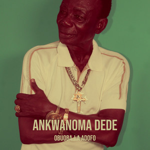 Ankwanoma Dede (Explicit)