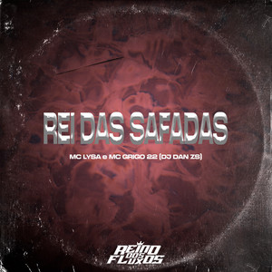 REI DAS SAFADAS (Explicit)