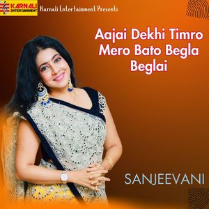 Aajai Dekhi Timro Mero Bato Begla Beglai-Female Vocals