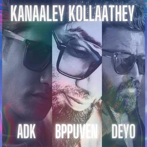 KANAALEY KOLLAATHEY (feat. ADK & DEYO)